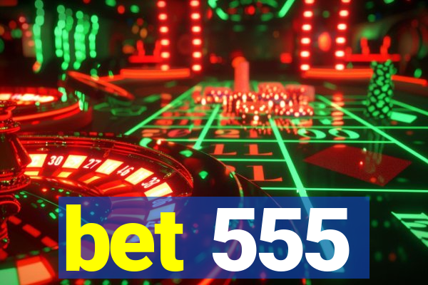 bet 555